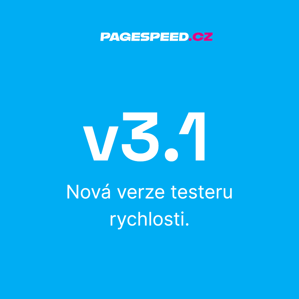 Tester rychlosti PageSpeed.ONE: novinky ve verzi 3.1